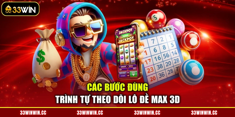 Các bước đùng trình tự theo dõi lô đề  Max 3D