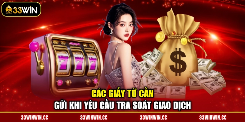 Các giấy tờ cần gửi khi yêu cầu tra soát giao dịch