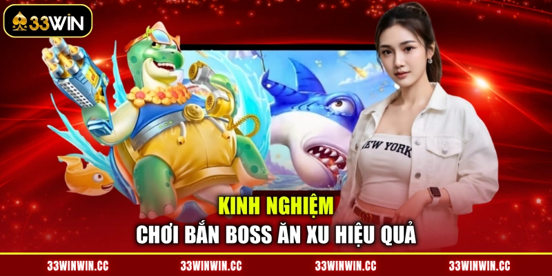 Kinh nghiệm chơi bắn boss ăn xu hiệu quả